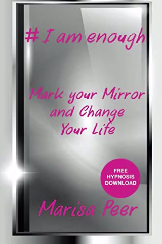 I Am Enough: Mark Your Mirror And Change Your Life