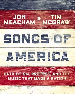 Songs of America: Patriotism, Protest, and the Music That Made a Nation