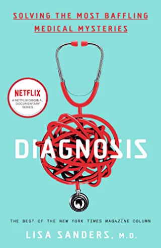Diagnosis: Solving the Most Baffling Medical Mysteries