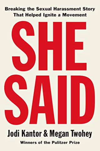 She Said by Jodi Kantor and Megan Twohey
