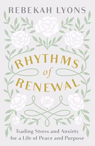 "Rhythms of Renewal," by Rebekah Lyons
