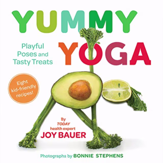 "Yummy Yoga," by Joy Bauer