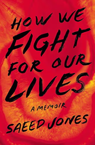 How We Fight for Our Lives: A Memoir