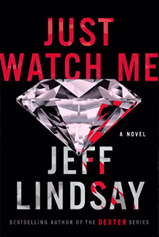 Just Watch Me: A Novel
