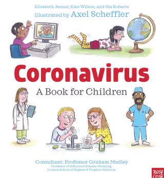 Coronavirus A Book for Children Elizabeth Jenner, Kate Wilson, and Nia Roberts