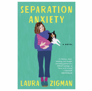 Separation Anxiety," by Laura Zigman