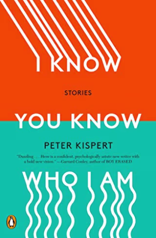 "I Know You Know Who I Am," by Peter Kispert