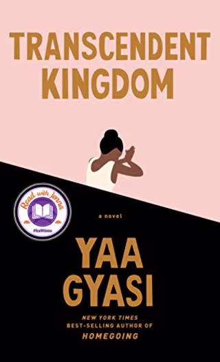 "Transcendent Kingdom" by Yaa Gyasi
