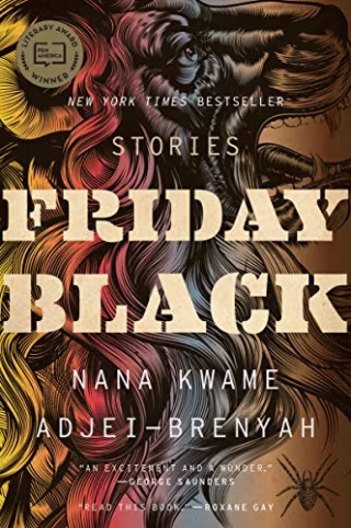 "Friday Black" by Nana Kwame Adjei-Brenyah