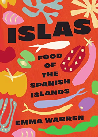 Islas: Food of the Spanish Islands