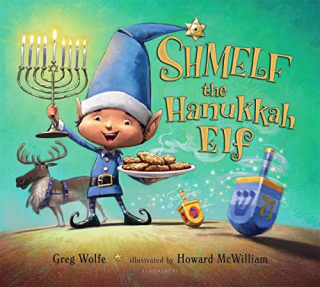 "Shmelf the Hanukkah Elf," by Greg Wolfe and Howard McWilliam