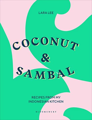 Coconut & Sambal: Recipes from my Indonesian Kitchen