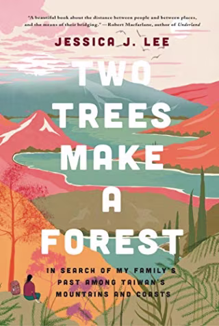 Two Trees Make a Forest: In Search of My Family's Past Among Taiwan's Mountains and Coasts