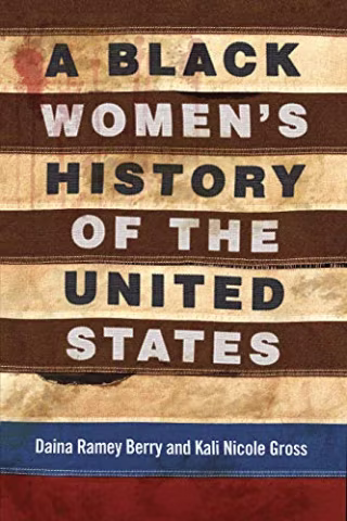 A Black Women's History of the United States (REVISIONING HISTORY)