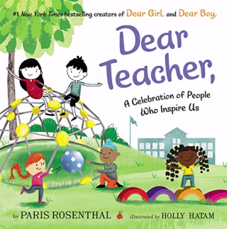 Dear Teacher,: A Celebration of People Who Inspire Us
