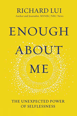 Enough About Me: The Unexpected Power of Selflessness