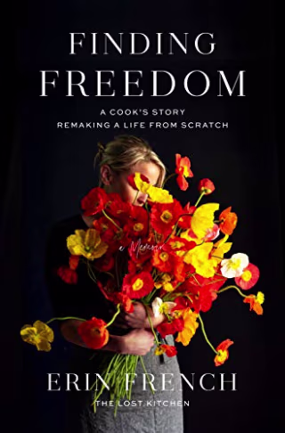Finding Freedom: A Cook's Story; Remaking a Life from Scratch