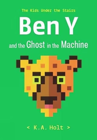 Ben Y and the Ghost in the Machine: The Kids Under the Stairs