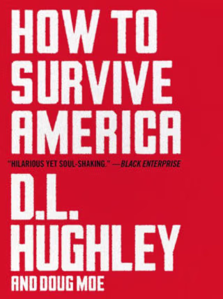"How to Survive America," by D.L. Hughley