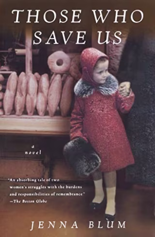 "Those Who Save Us," by Jenna Blum