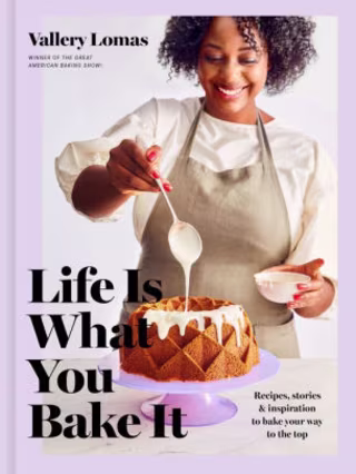 "Life Is What You Bake It," by Vallery Lomas