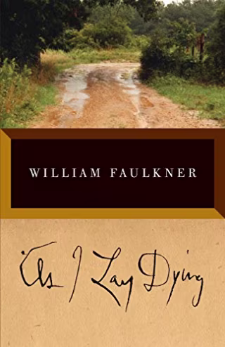 "As I Lay Dying," by William Faulkner
