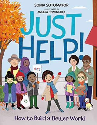 "Just Help!: How to Build a Better World," by Sonia Sotomayor