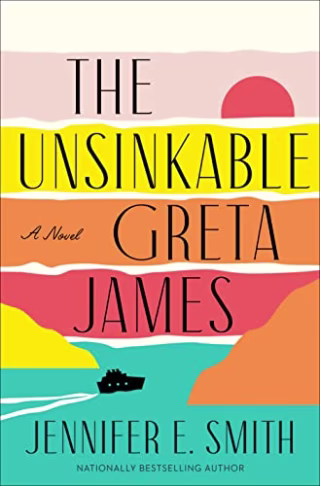 "The Unsinkable Greta James," by Jennifer E. Smith