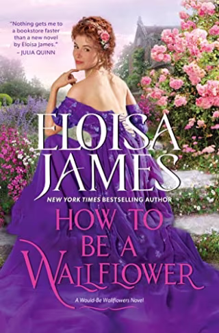 "How to Be a Wallflower," by Eloisa James