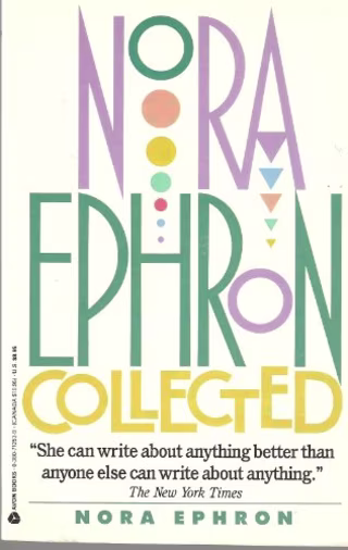 "Nora Ephron Collected," by Nora Ephron