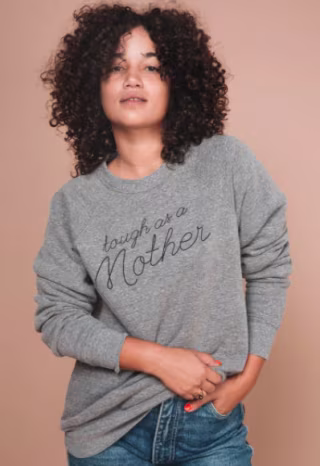 The Bee & The Fox Tough as a Mother Sweatshirt