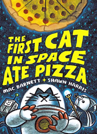 The First Cat in Space Ate Pizza