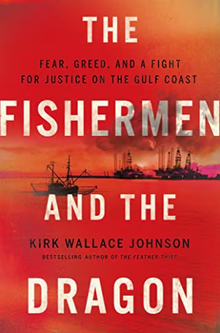 "The Fishermen and the Dragon," by Kirk Wallace Johnson