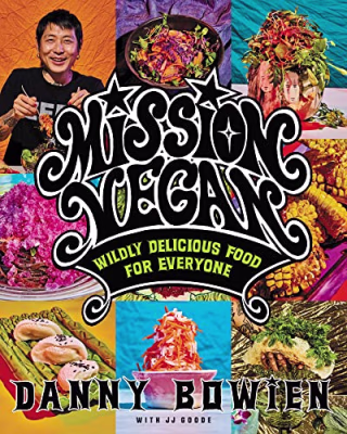 "Mission Vegan" by Danny Bowien with JJ Goode