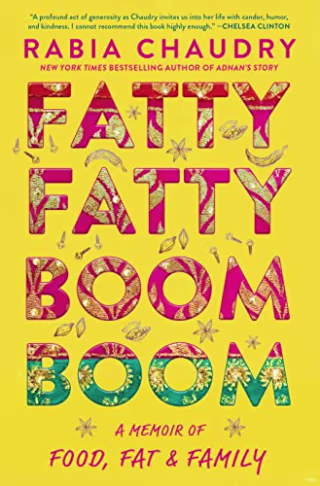 "Fatty Fatty Boom Boom" by Rabia Chaudry
