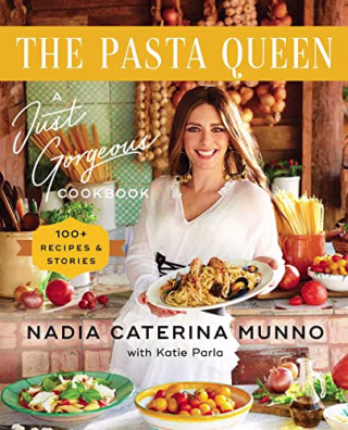 "The Pasta Queen" by Nadia Caterina Munno with Katie Parla