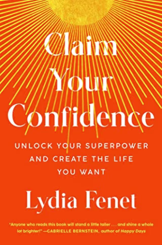 "Claim Your Confidence," by Lydia Fenet