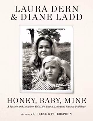 "Honey, Baby, Mine" by Laura Dern and Diane Ladd
