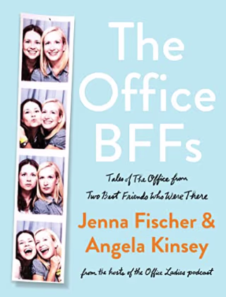 The Office Bffs: Tales of the Office from Two Best Friends Who Were There