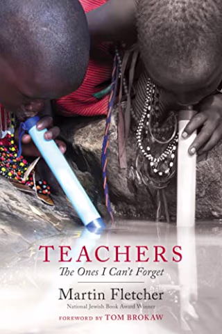 "Teachers: The Ones I Can't Forget," by Martin Fletcher