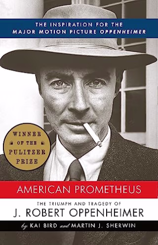 "American Prometheus" by Kai Bird and Martin J. Sherwin