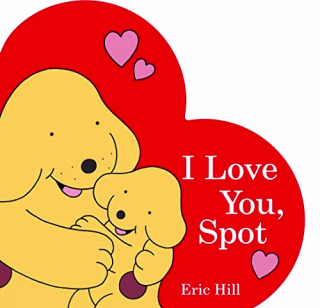 I Love You Spot by Eric Hill