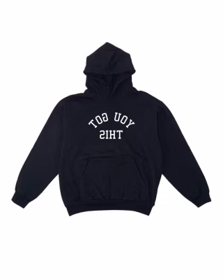 You Got This Hoody | black
