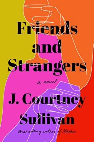 "Friends and Strangers" by J. Courtney Sullivan