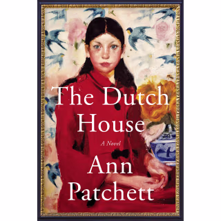 "The Dutch House," by Ann Patchett