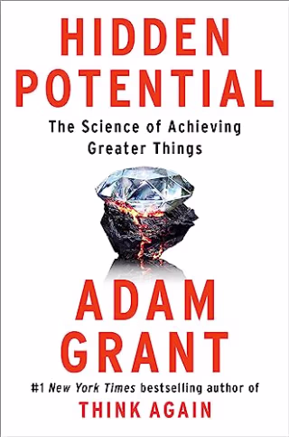 "Hidden Potential: The Science of Achieving Greater Things"