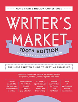 "Writer's Market 100th Edition: The Most Trusted Guide to Getting Published"