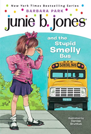 "Junie B. Jones and the Stupid Smelly Bus," by Barbara Park