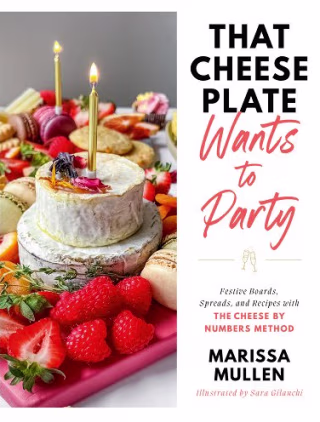 "That Cheese Plate Wants to Party," by Marissa Mullen
