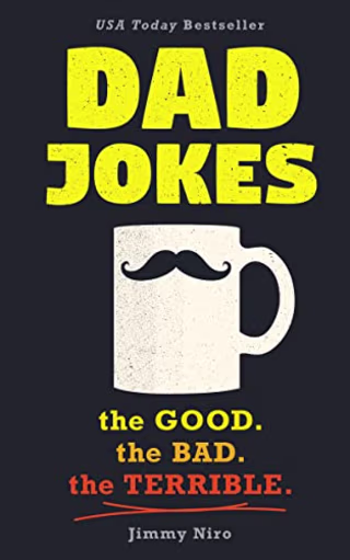 Dad Jokes: Over 600 of the Best (Worst) Jokes